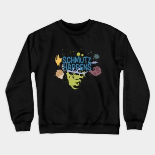 Schmutz Happens Crewneck Sweatshirt